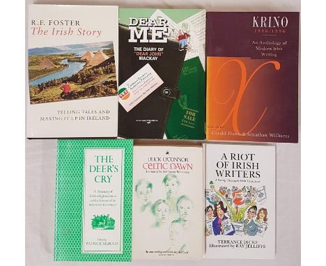 Roy Foster, The Irish Story, 2001, mint copy. O’Connor, Celtic Dawn. Dear Me. A Riot of Irish Writers. Patrick Murray, The De