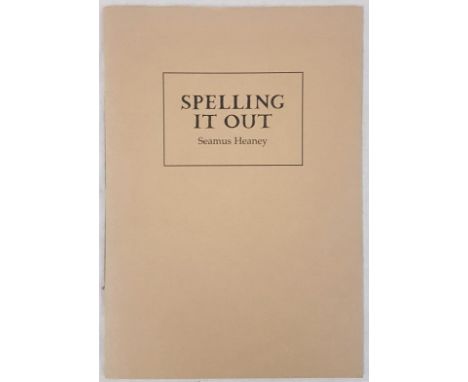 Heaney, Seamus. Spelling It Out. Loughcrew: The Gallery Press, 2009. First Edition. 8vo. Brown stitched wrappers, title print