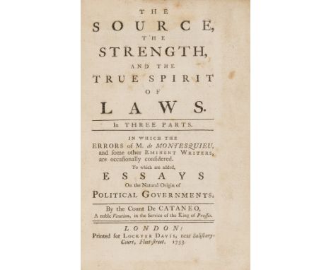 NO RESERVE Montesquieu.- Cattaneo (Giovani, Count) The source, the strength, and the true spirit of laws. In three parts. In 