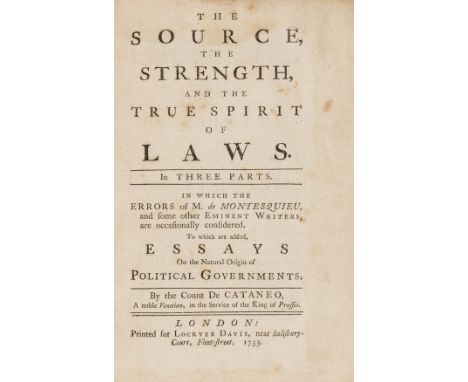 NO RESERVE Montesquieu.- Cattaneo (Giovani, Count) The source, the strength, and the true spirit of laws. In three parts. In 