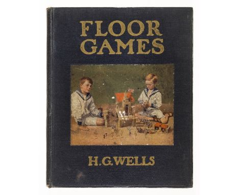 NO RESERVE Wells  (H.G.) Floor Games, first edition, photographic plates, illustrations in blue by J.R.Sinclair, original clo