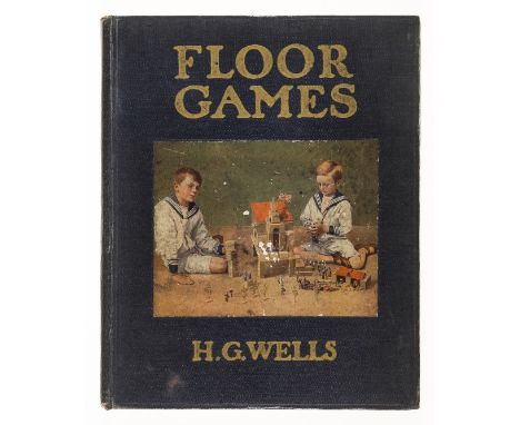 NO RESERVE Wells  (H.G.) Floor Games, first edition, photographic plates, illustrations in blue by J.R.Sinclair, original clo