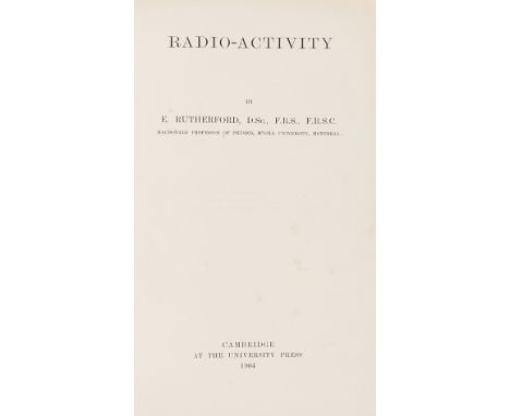 NO RESERVE Nuclear Physics.- Rutherford (Ernest) Radio-activity, first edition, plate, diagrams, contemporary calf, gilt, pri