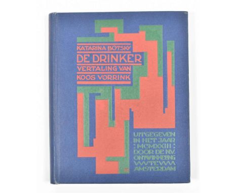 (1) Botsky, K. De drinker. Dutch transl. K. Vorrink. Amst., N.V. "Ontwikkeling", (1923), 208 p., orig. dec. cl. des. by Cohen
