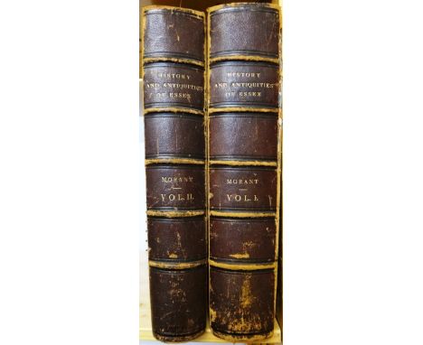 MORANT (Rev. P.)  The History and Antiquities of the County of Essex  . . .  First Edition, 2 vols. engraved & folded county 