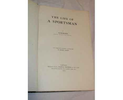 Nimrod - The Life of a Sportsman, one vol, illus H Alken with 36 coloured plates, 1914