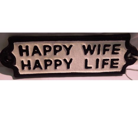 Cast iron Happy Wife Happy Life plaque, W: 12 cm. P&amp;P Group 1 (£14+VAT for the first lot and £1+VAT for subsequent lots) 