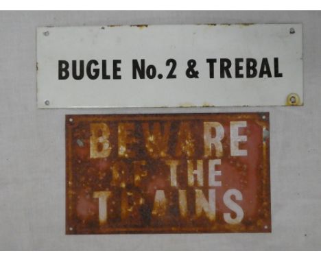 An enamelled rectangular Cornish sign "Bugle No.2 &amp; Trebal" 4" x 13" and one other metal sign "Beware of the Trains" 6" x