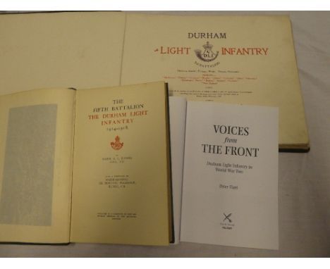 Whitby (F H) Second Battalion Durham Light Infantry, one vol 1897; Raimes (A L) The 5th Battalion Durham Light Infantry 1914-