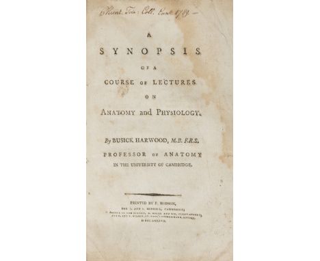 Harwood (Busick) A Synopsis of a Course of Lectures on Anatomy and Physiology, first edition, preliminaries misbound, some wa