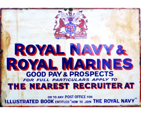 ROYAL NAVY & ROYAL MARINES ENAMEL SIGN. 34 x 24ins. Recruitment enamel sign for ROYAL NAVY & ROYAL MARINES/ GOOD PAY & PROSPE