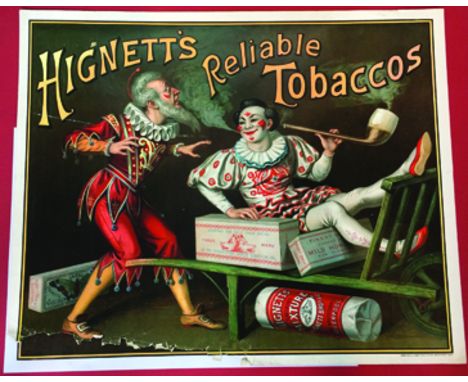 HIGNETTS TOBACCO LITHOGRAPH. 21.5 x 17.5ins, high quality, multicoloured advert for HIGNETTS/ RELIABLE/ TOBACCOS. Colourful p