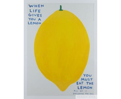 David Shrigley (British, b.1968) lithograph poster 'When life gives you a lemon' 2021
Off-set lithograph printed on 200g Munk