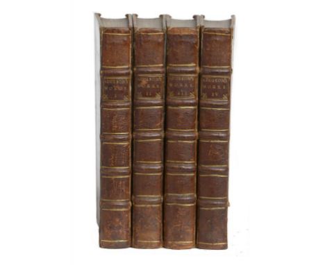 ADDISON, JOSEPH - THE WORKS OF THE LATE RIGHT HONOURABLE JOSEPH ADDISON, ESQ; IN FOUR VOLUMES London, Jacob Tonson, 1730. Sec