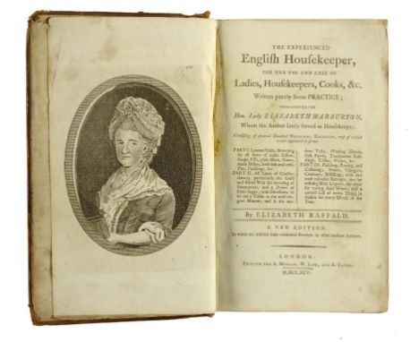 RAFFALD, ELIZABETH - THE EXPERIENCED ENGLISH HOUSEKEEPER for the use and ease of Ladies, Housekeepers, Cooks, &c. New edition