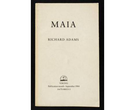 ADAMS, RICHARD - MAIA London, Viking, 1984. Proof copy by Viking with Allen Lane publisher to title crossed out and advertise