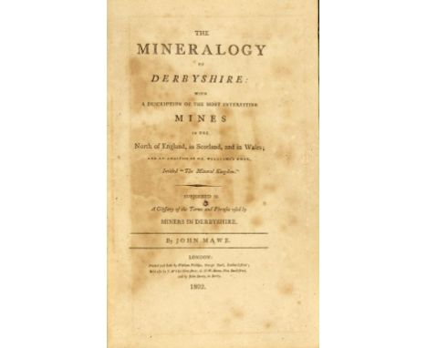 MAWE, JOHN - THE MINERALOGY OF DERBYSHIRE with a description of the most interesting mines in the North of England, in Scotla