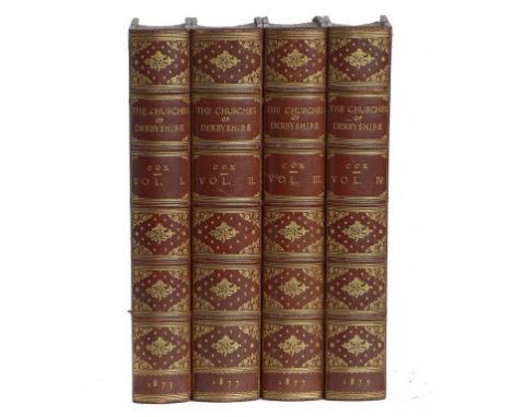 COX, J CHARLES - NOTES ON THE CHURCHES OF DERBYSHIRE. Chesterfield, Palmer and Edmunds, 1875-1879. First edition, 4 volumes (