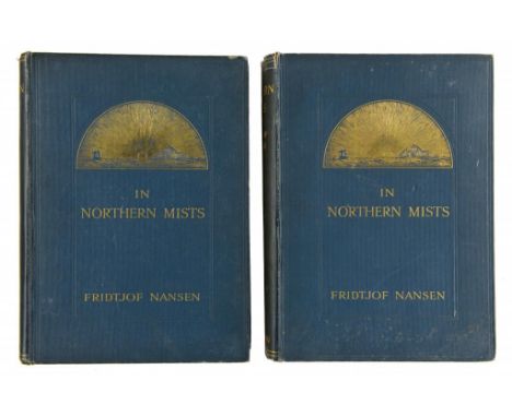 NANSEN, FRIDTJOF - IN NORTHERN MISTS - ARCTIC EXPLORATION IN EARLY TIMES London, Heinemann, 1911. First edition, two volumes,