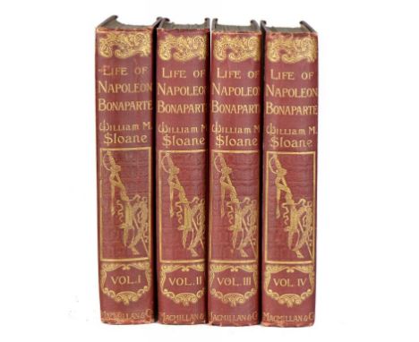 SLOANE, WILLIAM MILLIGAN - THE LIFE OF NAPOLEON BONAPARTE London, Macmillan/Century, 1896. First edition, 4 volumes, 4to, pro