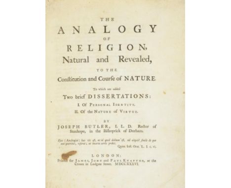 BUTLER, JOSEPH - THE ANALOGY OF RELIGION, NATURAL AND REVEALED, TO THE CONSTITUTION AND COURSE OF NATURE To which are added t