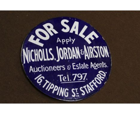 A VINTAGE CIRCULAR ENAMEL SIGN WITH STAFFORD INTEREST, 'For Sale, Apply Nicholls, Jordan & Airston, Auctioneers & Estate Agen