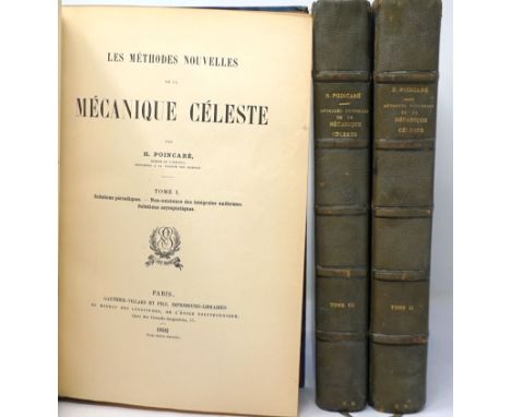 Poincaré, Henri. Les méthodes nouvelles de la mécanique céleste. 3 Bände. 2 Bl., 385; VIII, 479 S., 2 Bl., 414 S. 24,5 x 16 c