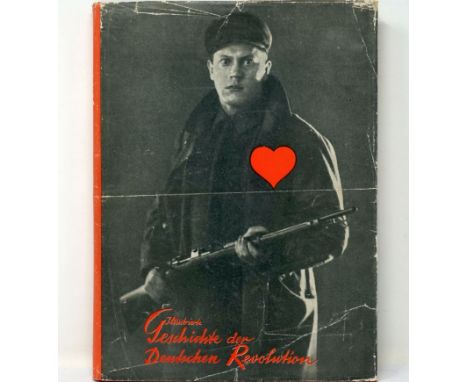 Illustrierte Geschichte der Deutschen Revolution. 3 Bl., 528 S. Mit zahlreichen Photographien, Faksimiles etc. 28,5 x 21 cm. 