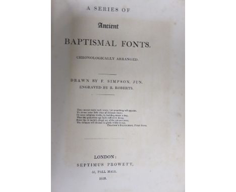 A Series of Ancient Baptismal Fonts, Chronically Arranged - 1828, with numerous engravings by R. Roberts after the drawings o