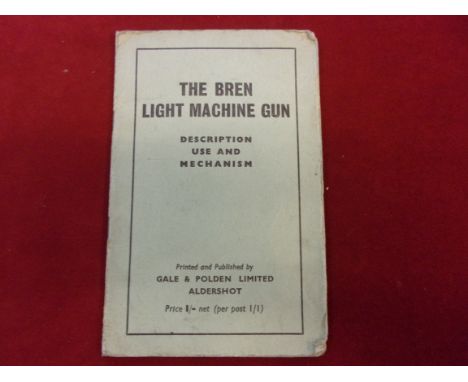 WWII The Bren Light Machine Gun (Description, use and Mechanism. Printed by Gale &amp; Polden, full of illustrations and guid