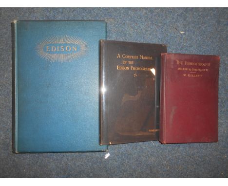 BOOKS: EDISON, T. TEWKSBURY, G.E. A Complete Manual of the Edison Phonograph  1897, plus GILLETT, W.  The Phonograph  plus  D