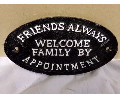 Friends welcome family by appointment sign, W: 12 cm. UK P&amp;P Group 1 (£16+VAT for the first lot and £2+VAT for subsequent