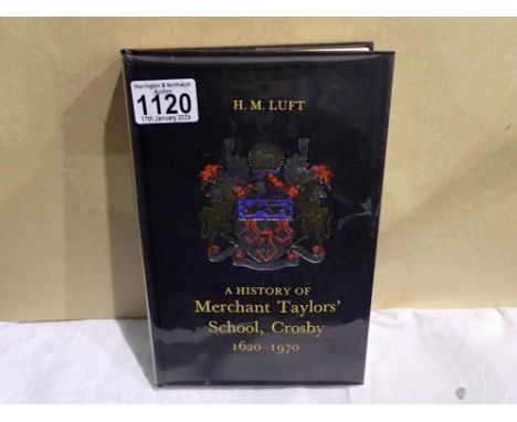 History of Merchant Taylors school, Crosby 1620-1970 by H.M Luft, first edition signed by the author. UK P&amp;P Group 1 (£16