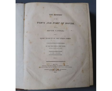 DOVER: Lyon, Rev. John - The History of the Town and Port of Dover, and of Dover Castle; with a short account of the Cinque P