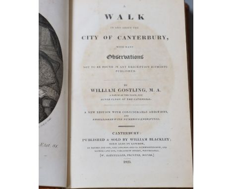 CANTERBURY: Gostling, William - A Walk in and about the City of Canterbury, New edition, 8vo, modern calf, with frontis and f