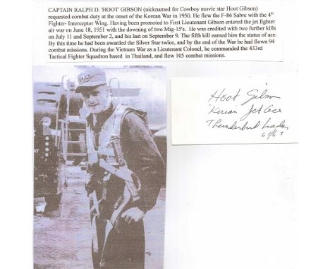 Signature of Captain Ralph D. Hoot Gibson USAF ace of the Korean War.. Good condition. All signed items will come with a Cert