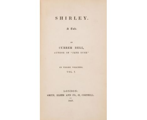[Brontë (Charlotte)], "Currer Bell". Shirley. A Tale, 3 vol., first edition, vol.1 with 16pp. publisher's catalogue dated Jan