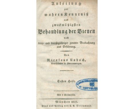 Unhoch,N. (d.i. J.Nikolaus).: Anleitung zur wahren Kenntniß und zweckmäßigsten Behandlung der Bienen. 3 Hefte in 1 Bd. Mchn.,