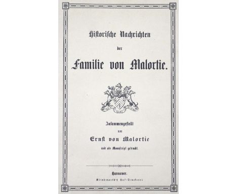 Malortie,E.v.: Historische Nachrichten der Familie von Malortie von 1132-1872. Als Manuscript gedruckt. Hannover, Klindworth 