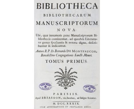 Montfaucon,B.de.: Bibliotheca bibliothecarum manuscriptorum nova: ubi quae innumeris pene manuscriptorum bibliothecis contine