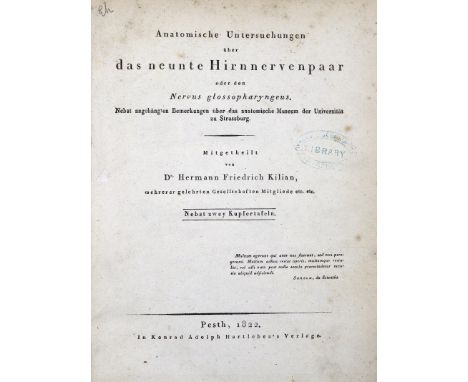 Kilian,H.F.: Anatomische Untersuchungen über das neunte Hirnnervenpaar oder den Nervus glossopharyngeus. Pest, Hartleben 1822