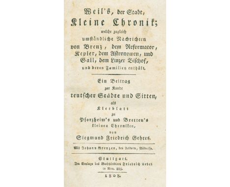 Gehres,S.F.: Weil`s, der Stadt, Kleine Chronik; welche zugleich umständliche Nachrichten von Brenz, dem Reformator, Kepler, d