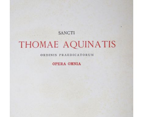 Thomas von Aquin.: Opera omnia, iussu impensaque Leonis XIII. P.M. edita. Bde. 1-16. Rom, Polyglotta 1882-1948. Gr.Fol. Mit 2