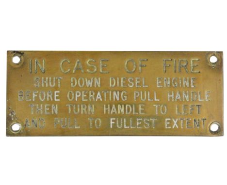 A brass plaque 'In case of Fire Shut Down Diesel Engine...', 6 x 15cm.