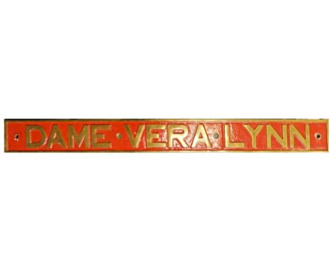 A name plate Dame Vera Lynn, from an Austerity Class 2-10-0 loco, 152 x 14 cm. Built in 1944 for use by the British Army, and
