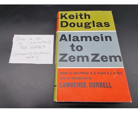 INSCRIBED FROM TED HUGHES TO HENRY WILLIAMSON:&nbsp;DOUGLAS (Keith) 'Alamein to Zemzem': London, Faber &amp; Faber, 1966, ins