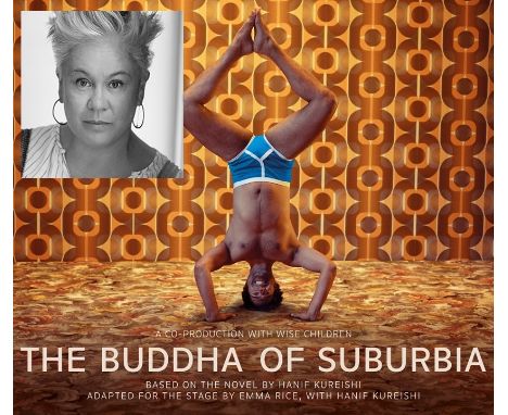 The Buddha Of Suburbia Experience with Emma Rice - join acclaimed theatre director Emma Rice behind the scenes of Wise Childr