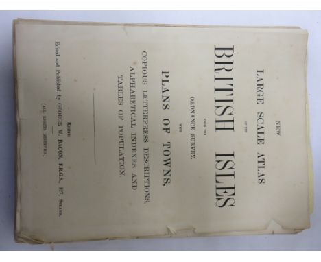 BACON, George W - New Large Scale Atlas of the British Isles from the Ordnance Survey with Plans of Towns, Copious Letterpres