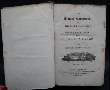 Dibden, (Reverend T.F) The Library Companion or The Young Man's Guide and The Old Man's comfort in the choice of a library, f