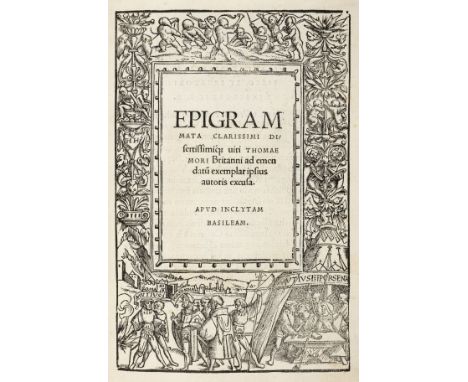 More (Thomas). Epigrammata clarissimi dissertissimique viri Thomae Mori Britanni ad emendatum exemplar ipsius autoris excusa,